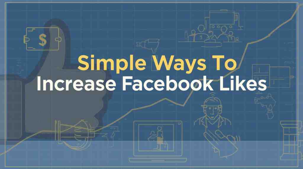 Simple Ways To Increase Facebook Likes